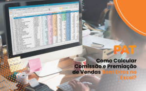 Como Calcular Premiação de Campanhas e Ações Comerciais Sem Erros no Excel